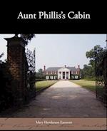 Aunt Phillis's Cabin