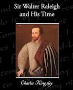 Sir Walter Raleigh and His Time