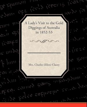 A Lady's Visit to the Gold Diggings of Australia in 1852-53
