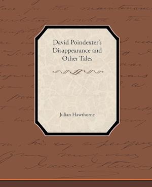 David Poindexter s Disappearance and Other Tales