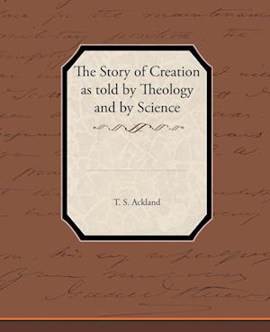 The Story of Creation as Told by Theology and by Science