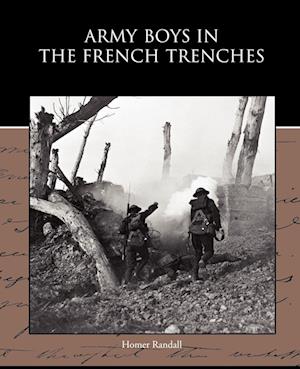 Army Boys in the French Trenches