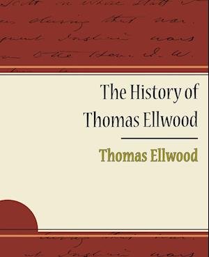 The History of Thomas Ellwood