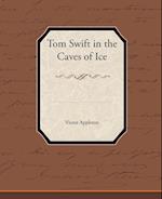 Tom Swift in the Caves of Ice