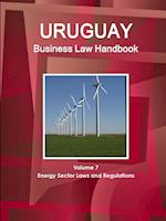 Uruguay Business Law Handbook Volume 7 Energy Sector Laws and Regulations