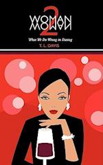 Woman 2 Woman: What We Do Wrong in Dating 