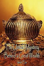 The Untold Mystery Behind a Great Wealth