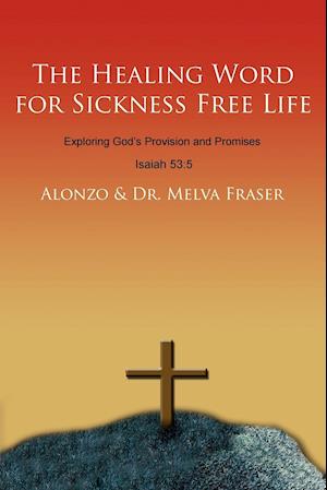 The Healing Word for Sickness Free Life