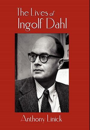 The Lives of Ingolf Dahl