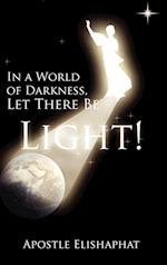In a World of Darkness, Let There Be Light!