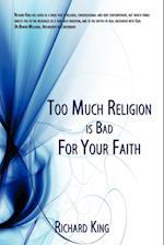 Too Much Religion Is Bad for Your Faith