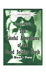 The Fateful Adventures of the Good Soldier Vejk During the World War, Book Two