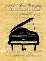 Gospel Music Performance Practice and Technique Volume 1