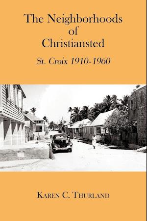 The Neighborhoods of Christiansted