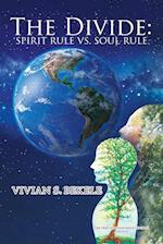 The Divide: Spirit Rule Vs. Soul Rule 