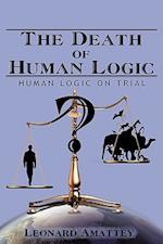 The Death of Human Logic