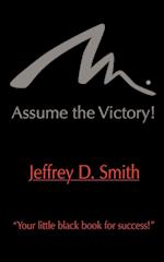 Assume the Victory!