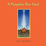 A Pumpkin for God