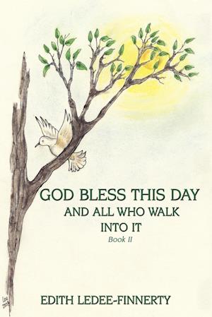 God Bless This Day and All Who Walk Into It