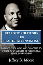 Realistic Strategies for Real Estate Investing