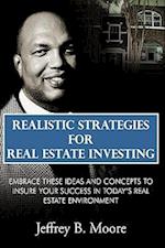 Realistic Strategies for Real Estate Investing