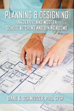 Planning and Designing Innovative and Modern School Kitchens and Dining Rooms