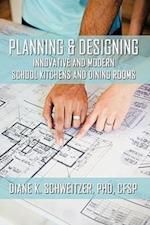 Planning and Designing Innovative and Modern School Kitchens and Dining Rooms