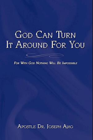 God Can Turn It Around for You