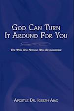 God Can Turn It Around for You