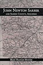 John Newton Sarber and Sarber County, Arkansas