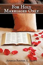 For Holy Marriages Only