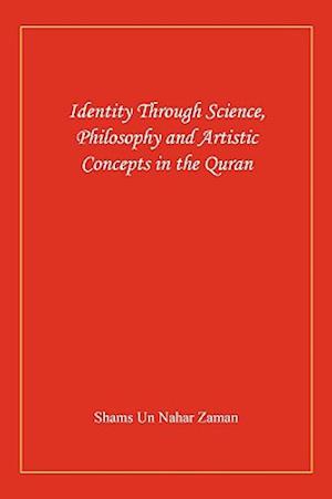 Identity Through Science, Philosophy and Artistic Concepts in the Quran