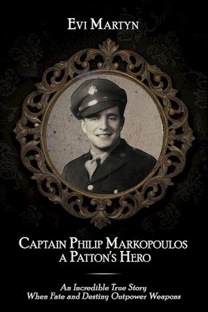 Captain Philip Markopoulos a Patton's Hero