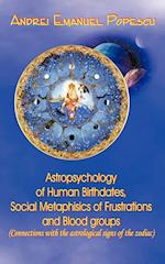 Astropsychology of Human Birthdates, Social Metaphysics of Frustrations and Blood Groups