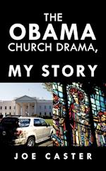 The Obama Church Drama, My Story
