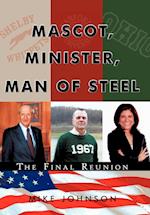 Mascot, Minister, Man of Steel - The Final Reunion