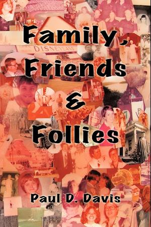 Family, Friends & Follies