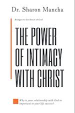 The Power of Intimacy with Christ: Overcoming the Obstacles that Hinder Intimacy 
