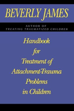 Handbook for Treatment of Attachment Problems in C
