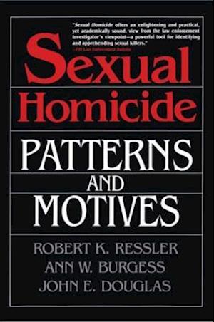 Sexual Homicide: Patterns and Motives