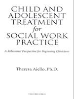 Child and Adolescent Treatment for Social Work Pra