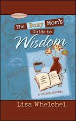 Busy Mom's Guide to Wisdom GIFT