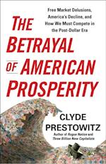 Betrayal of American Prosperity