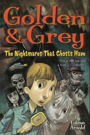 Golden & Grey: The Nightmares That Ghosts Have