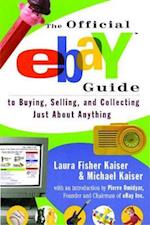 Official eBay Guide to Buying, Selling, and Collecting Just About Anything
