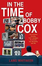 In the Time of Bobby Cox