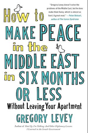 How to Make Peace in the Middle East in Six Months or Less