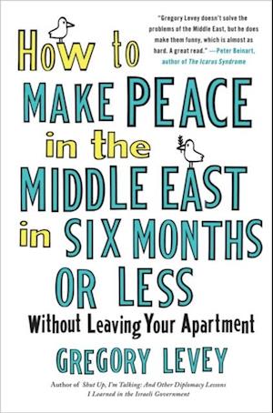 How to Make Peace in the Middle East in Six Months or Less