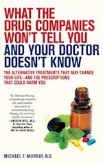 What the Drug Companies Won't Tell You and Your Doctor Doesn't Know