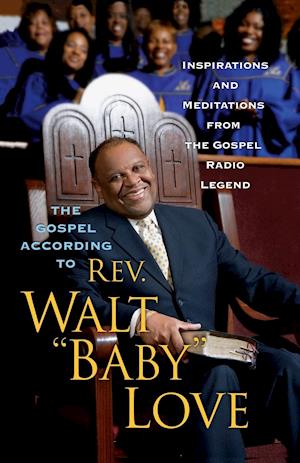 The Gospel According to REV. Walt Baby Love